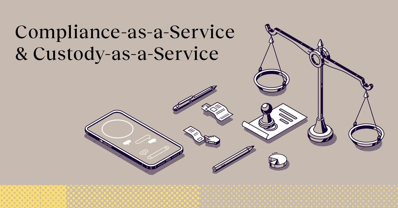 Compliance-as-a-Service and Custody-as-a-Service